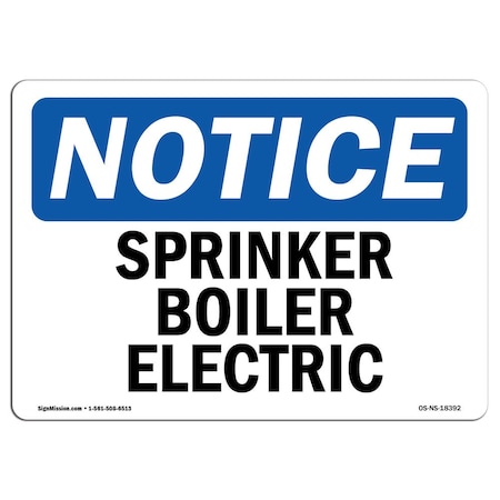 Signmission Safety Sign, OSHA Notice, 12" Height, Sprinkler Boiler Electric Sign, Landscape OS-NS-D-1218-L-18392